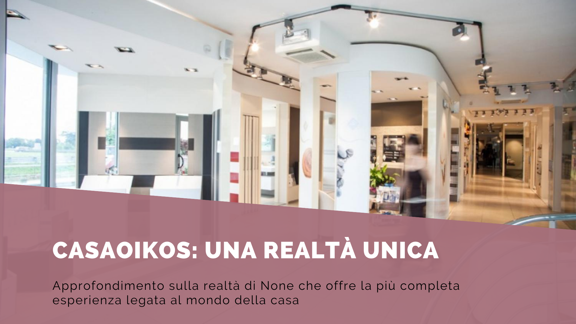 Casaoikos: la più completa esperienza legata al mondo della casa